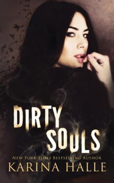 Dirty Souls - Karina Halle - Books - Createspace Independent Publishing Platf - 9781544798684 - March 20, 2017