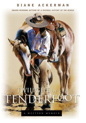 Cover for Diane Ackerman · Twilight of the Tenderfoot: A Western Memoir (Paperback Book) (2002)