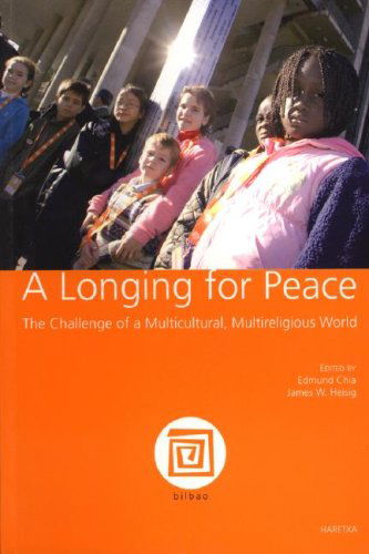 Cover for Edmund Kee-fook Chia · A Longing for Peace: the Challenge of a Multicultural, Multireligious World (Paperback Book) (2006)