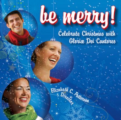 Cover for Gloriae Dei Cantores · Be Merry (CD) (2011)