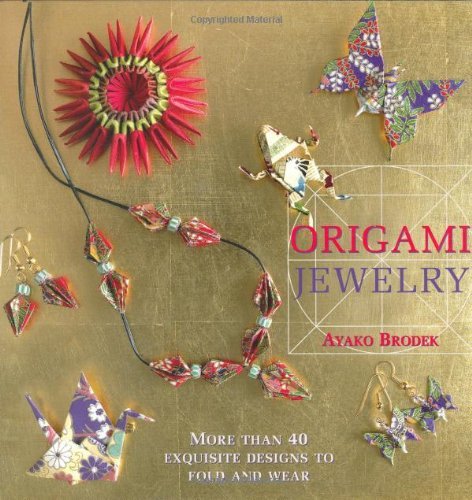 Cover for Ayako Brodek · Origami Jewelry: More than 40 Exquisite Designs to Fold and Wear (Hardcover Book) (2007)