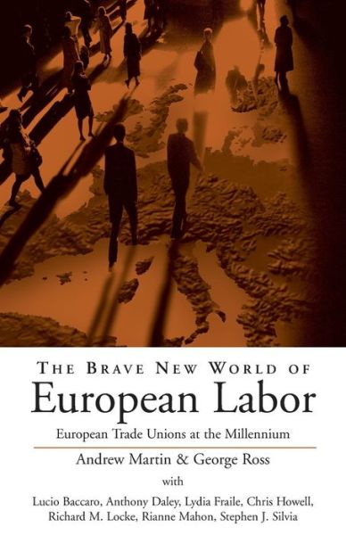 Cover for A Martin · The Brave New World of European Labor: European Trade Unions at the Millennium (Pocketbok) (1999)