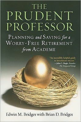 Cover for Edwin M. Bridges · The Prudent Professor: Planning and Saving for a Worry-Free Retirement from Academe (Paperback Book) (2011)