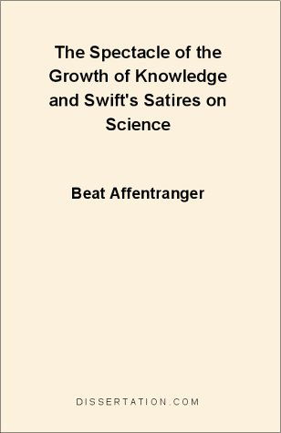 Cover for Beat Affentranger · The Spectacle of the Growth of Knowledge and Swift's Satires on Science (Paperback Book) (2000)