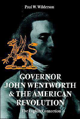 Cover for Paul W. Wilderson · Governor John Wentworth and the American Revolution (Paperback Bog) [New edition] (1994)