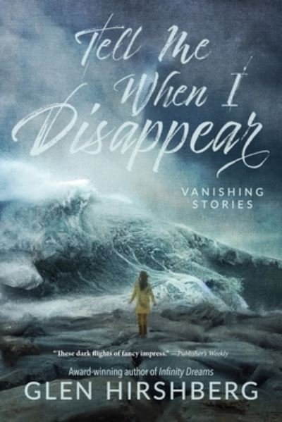 Cover for Glen Hirshberg · Tell Me When I Disappear (Paperback Book) (2023)