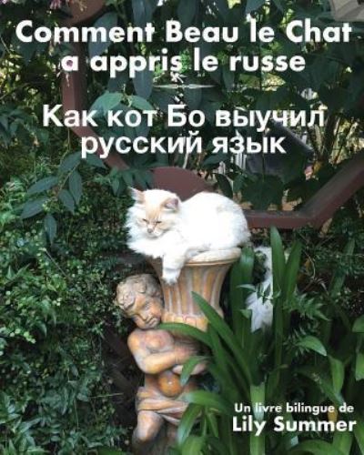 Cover for Lily Summer · Comment Beau le Chat a appris le russe: Un livre bilingue par Lily Summer (Paperback Book) (2018)