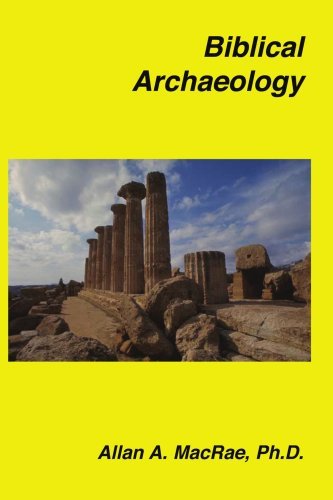 Cover for Allan A. Macrae A.b. A.m. Th.b Ph.d · Biblical Archaeology (Taschenbuch) (2007)
