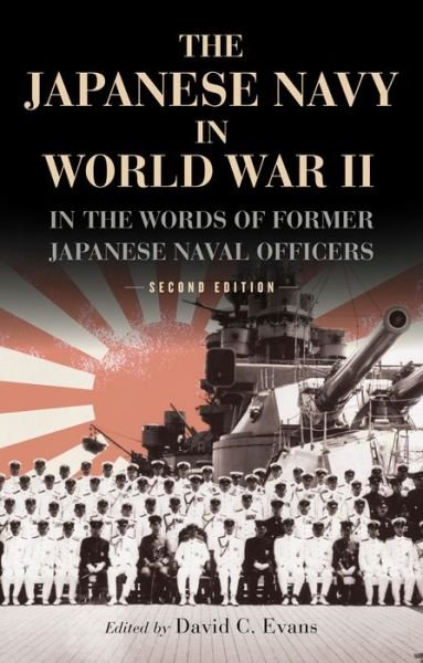 Cover for Evans · The Japanese Navy in World War II: In the Words of Former Japanese Naval Officers (Pocketbok) [2 Revised edition] (2017)