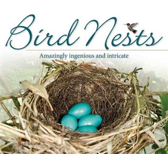 Cover for Stan Tekiela · Bird Nests: Amazingly Ingenious and Intricate - Bird Appreciation (Paperback Bog) (2015)