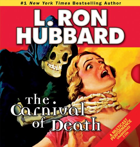 Cover for L. Ron Hubbard · The Carnival of Death: A Case of Killer Drugs and Cold-blooded Murder on the Midway (Audiobook (CD)) [First Edition, Unabridged edition] (2011)