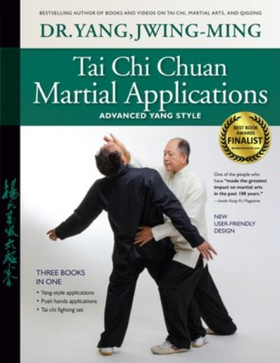 Cover for Yang, Dr. Jwing-Ming, Ph.D. · Tai Chi Chuan Martial Applications: Advanced Yang Style (Innbunden bok) [3 New edition] (2022)