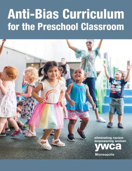 Cover for YWCA Minneapolis Early Childhood Education Department · Anti-Bias Curriculum for the Preschool Classroom (Paperback Book) (2021)