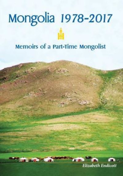 Cover for Elizabeth Endicott · Mongolia 1978-2017 (Paperback Book) (2019)