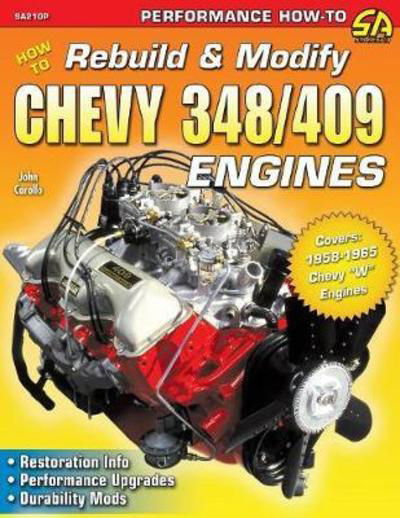 Cover for John Carollo · How to Rebuild &amp; Modify Chevy 348/409 Engines (Taschenbuch) (2012)