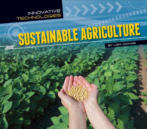 Cover for Lisa Owings · Sustainable Agriculture (Innovative Technologies) (Hardcover Book) (2013)