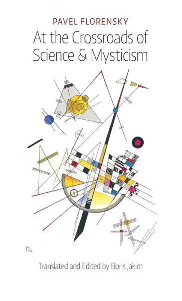 At the Crossroads of Science & Mysticism: On the Cultural-Historical Place and Premises of the Christian World-Understanding - Pavel Florensky - Books - Angelico Press/Semantron - 9781621385684 - November 10, 2014