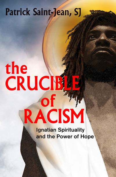 Cover for Patrick Saint-Jean Sj · The Crucible of Racism: (Paperback Book) (2022)