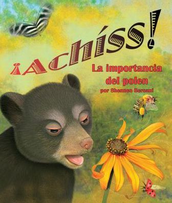 ¡Achíss! - Shennen Bersani - Books - Arbordale Publishing - 9781628555684 - April 10, 2015