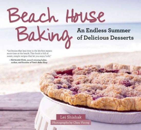 Cover for Lei Shishak · Beach House Baking: An Endless Summer of Delicious Desserts (Hardcover Book) (2014)