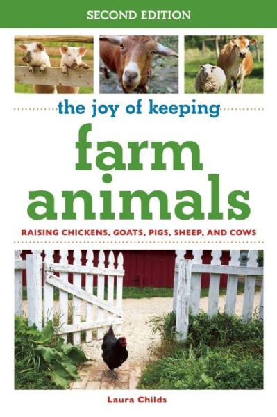 Cover for Laura Childs · The Joy of Keeping Farm Animals: Raising Chickens, Goats, Pigs, Sheep and Cows (Paperback Book) [Second edition] (2015)