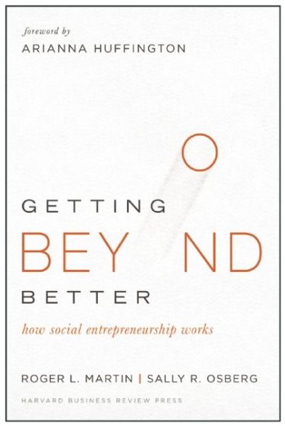 Cover for Roger L. Martin · Getting Beyond Better: How Social Entrepreneurship Works (Gebundenes Buch) (2015)