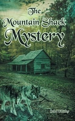 Cover for Reba Whitley · The Mountain Shack Mystery (Hardcover bog) (2021)