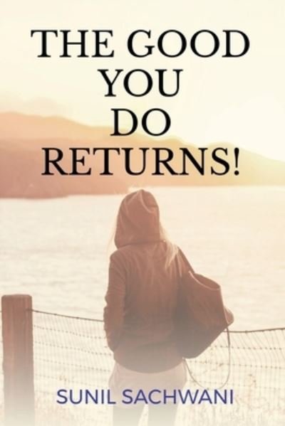 Good You Do, Returns! - Sunil Sachwani - Books - Notion Press - 9781638864684 - April 15, 2021