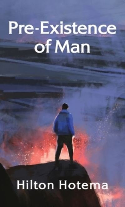 Cover for By Hilton Hotema · Pre-Existince of Man Hardcover (Bog) (2022)