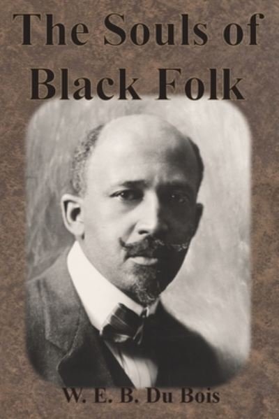 Cover for W E B Du Bois · The Souls of Black Folk (Paperback Book) (1903)