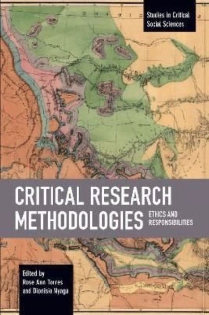 Cover for Rose Ann Torres · Critical Research Methodologies: Ethics and Responsibilities - Studies in Critical Social Sciences (Paperback Bog) (2022)