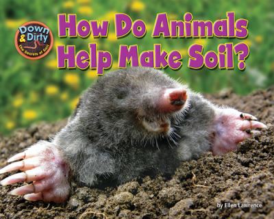 Cover for Ellen Lawrence · How Do Animals Help Make Soil? (Book) (2020)