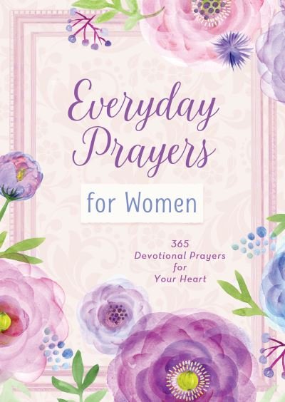 Everyday Prayers for Women - Compiled by Barbour Staff - Kirjat - Barbour Publishing - 9781643529684 - keskiviikko 1. syyskuuta 2021