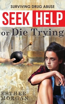 Cover for Esther Morgan · Seek Help Or Die Trying (Gebundenes Buch) (2019)