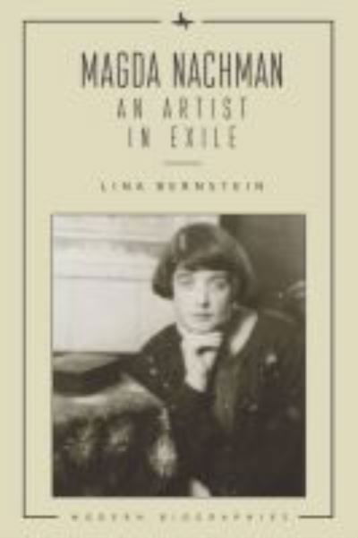 Cover for Lina Bernstein · Magda Nachman: An Artist in Exile - Modern Biographies (Taschenbuch) (2020)