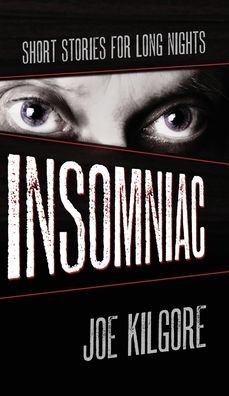 Insomniac - Joe Kilgore - Libros - Encircle Publications, LLC - 9781645992684 - 20 de octubre de 2021