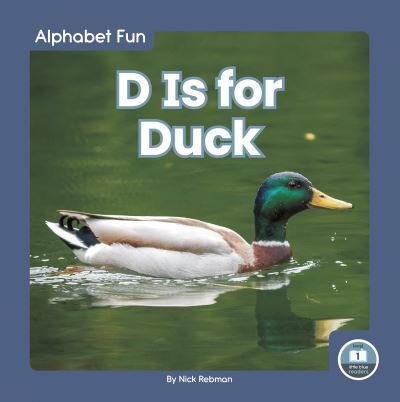 D Is for Duck - Alphabet Fun - Nick Rebman - Kirjat - North Star Editions - 9781646193684 - sunnuntai 1. elokuuta 2021