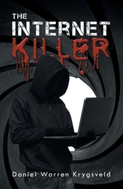 Cover for Daniel Warren Krygsveld · The Internet Killer (Paperback Book) (2020)