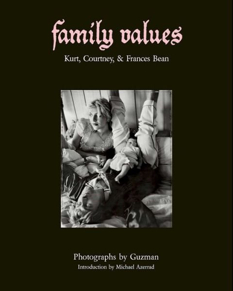Cover for Guzman · Family Values: Kurt Cobain, Courtney Love &amp; Frances Bean (Innbunden bok) (2024)