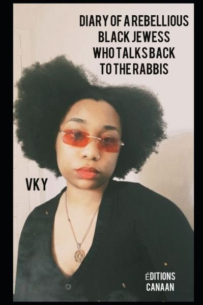 Cover for Vk Y · Diary of a rebellious Black Jewess who talks back to the rabbis (Taschenbuch) (2020)