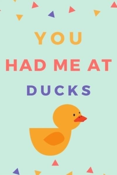 Cover for Nzspace Publisher · You Had Me At Ducks (Paperback Bog) (2019)