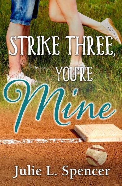 Cover for Julie L Spencer · Strike Three, You're Mine (Paperback Book) (2020)
