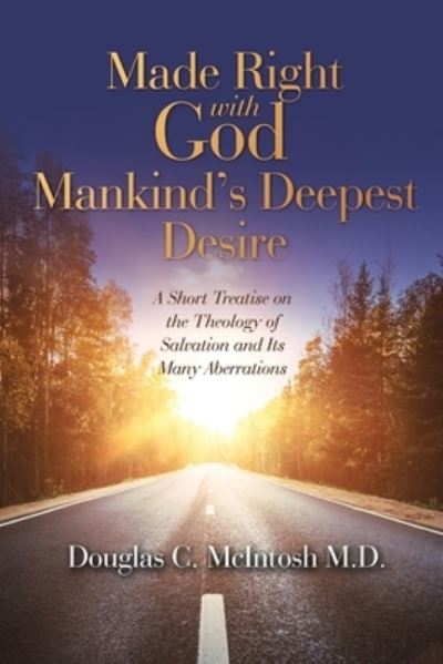 Cover for Douglas C. McIntosh · Made Right with God - Mankind's Deepest Desire (Book) (2022)