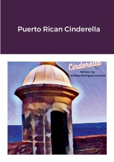 Cover for Ainesey Rodriguez-Anaman · PuertoRican Cinderella (Bok) (2022)