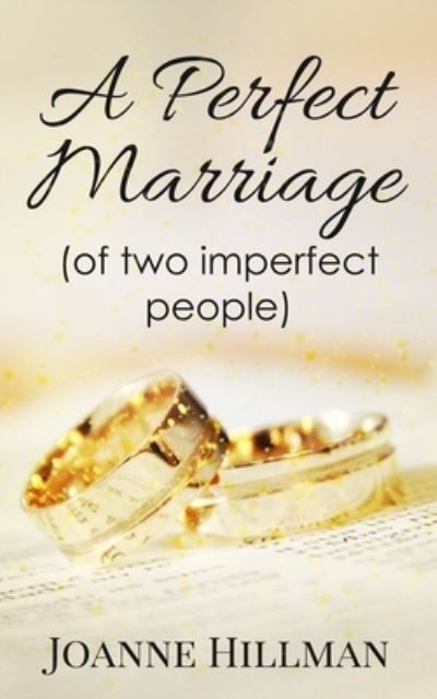 A Perfect Marriage - Joanne Hillman - Książki - Independently Published - 9781686818684 - 30 listopada 2019