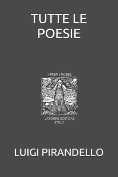 Cover for Luigi Pirandello · Tutte Le Poesie (Taschenbuch) (2019)