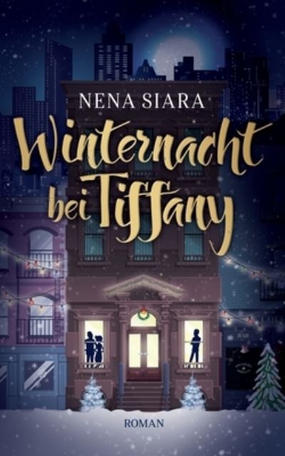 Cover for Nena Siara · Winternacht bei Tiffany (Pocketbok) (2018)