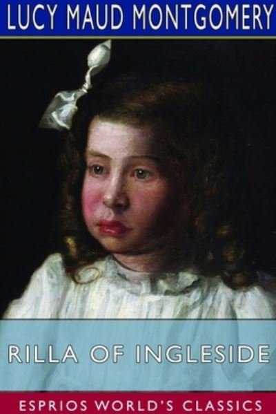 Cover for Lucy Maud Montgomery · Rilla of Ingleside (Esprios Classics) (Pocketbok) (2023)