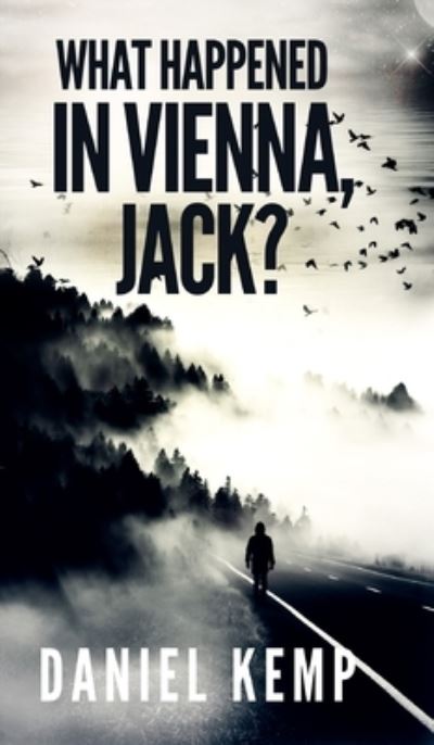 Cover for Daniel Kemp · What Happened In Vienna, Jack? (Lies And Consequences Book 1) (Hardcover Book) (2021)