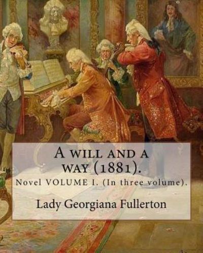 Cover for Lady Georgiana Fullerton · A will and a way (1881). By (Paperback Book) (2018)